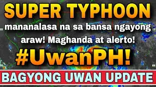 NANANALASA NA ANG BAGYONG 'UWAN' SA BANSA! ALERTO!⚠️😱 | ULAT PANAHON NGAYON | WEATHER UPDATE TODAY