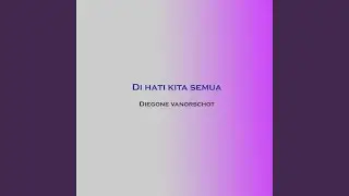 Di hati kita semua