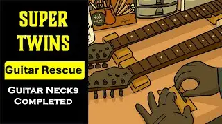 Super Twins: Guitar Rescue - Necks Completed
