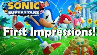 Sonic Superstars First Thoughts!
