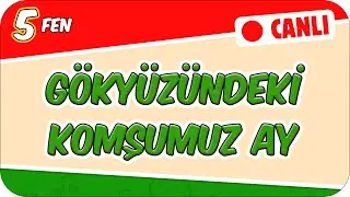 Gökyüzündeki Komşumuz Ay 📗 5FEN2 #2026