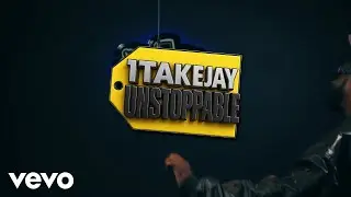 1TakeJay - Unstoppable