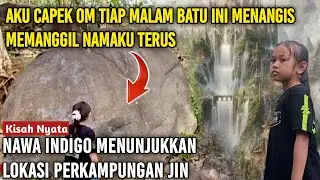 Ngeri !! Kisah nyata nawa Indigo menunjukkan lokasi Kampung jin dan Ada Batu Tiap malam menangis 