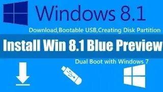 How to Install Windows 8.1 (Blue) Preview alongside Windows 7(Dual Boot)