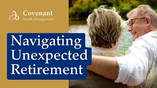 When Retirement Comes Early: Turning an Unexpected Exit Into a New Beginning