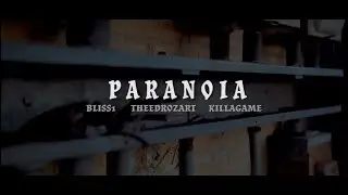BLISS1 - Paranoia Ft. TheeDrozart, Killa Game