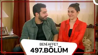 Beni Affet 497. Bölüm