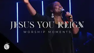 Jesus You Reign by GKM Music | Worship Moment (Live)