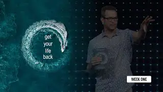 Get Your Life Back: Week 1