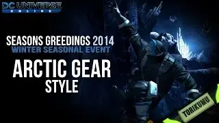 DCUO Winter Seasonal 2014: Arctic Gear Style