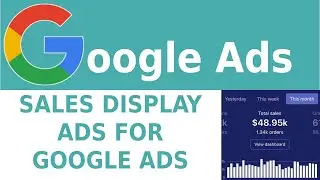 Google Sales Display ad in Google Ads - Google Ads Training Series 2020