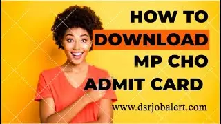 MP CHO ADMIT CARD 2022 | CHO KA ADMIT CARD KAISE NIKALE 2022 | CHO ADMIT CARD | DSRJOBALERT