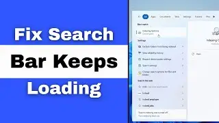 How To Fix Windows 11 Search Bar Keeps Loading