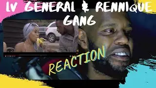 LV GENERAL & RENNIQUE : GANG - REACTION