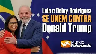 Lula e Delcy Rodriguezse unem CONTRA TRUMP!