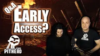 Q&A Early Access? ⚒️🦉🦇 Pithead Studio TV