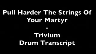Pull Harder The Strings Of Your Martyr - Trivium - Drum Transcript DIFFICULTY 4/5 ⭐️