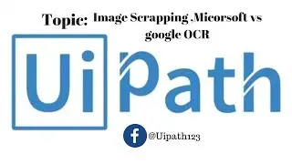 Image scrapping  Ui Path |Microsoft OCR |Google  OCR