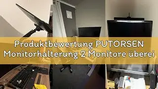 Produktbewertung PUTORSEN Monitorhalterung 2 Monitore &uuml;bereinander f&uuml;r 17-49 Zoll Flach & Curved Bil