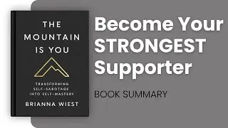 The Mountain is You by Brianna Wiest | BOOK SUMMARY