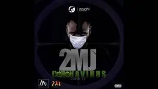 2MJ - CORONAVIRUS (AUDIO)
