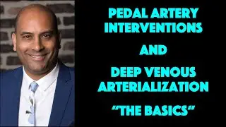 Pedal Artery Revasc to Deep Venous Arterialization (DVA): Basics, Anatomy, & Brief Data Overview