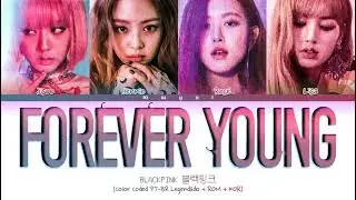 PT-BR | BLACKPINK 'Forever Young' (Color Coded Tradu&ccedil;&atilde;o/Legendado KOR ROM Lyrics)