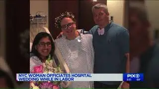 NYC woman officiates hospital wedding while in labor