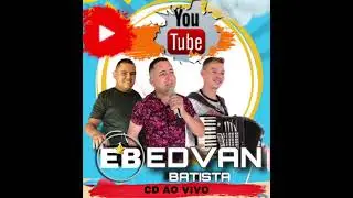 EDVAN BATISTA AO VIVO AGOSTO 2024 Repertório pra 2025🎶💥