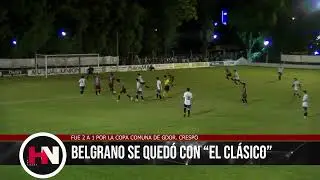 FUE 2 A 1 POR LA COPA COMUNA DE GDOR. CRESPO – BELGRANO SE QUEDÓ CON “EL CLÁSICO”