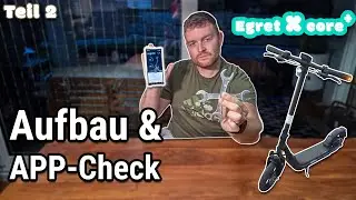 E-Scooter Auspacken, Zusammenbauen & App-Check | EGRET X Core+ Teil 2