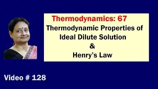 Video #128 | Thermodynamics # 67 | Thermodynamic Properties of Ideal Dilute Solution | Henry&rsquo;s Law |