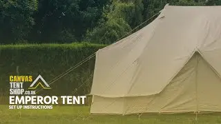 Canvas Tent Shop - Emperor Tent Set up Instructions