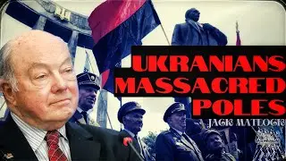 Ukrainians Massacre of Polish People| Denial of History & Ethnic Cleansing, Jack Matlock