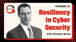 Resilience in Cybersecurity with Michael Quinn