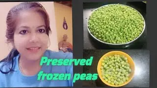 Preserve peas|| no frost , no foul smell , no change of taste || must try ||