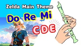 Zelda Main Theme - Recorder Tutorial (with CDE / Do Re Mi)