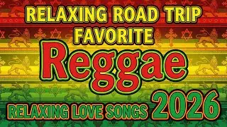 New Romantic Reggae Love Songs 2026 | The Best Relaxing Music Playlist For Chill Nonstop