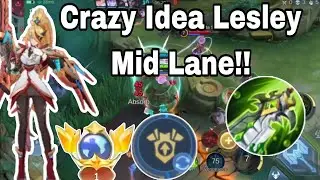 Crazy Idea Lesley On Mid Lane!! #mlbb #lesley
