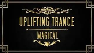 MAGICAL #3 ➤ Uplifting Trance ➤ MAD