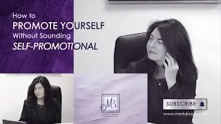 Self-Promotion Without Overselling: A Smarter Way | Marla Bace
