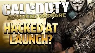 Call of Duty: Advanced Warfare - HACKED AT LAUNCH?