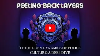 The Hidden Dynamics of Police Culture: A Deep Dive