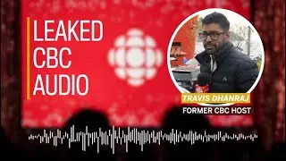 EXCLUSIVE: Leaked audio from CBC meeting with Travis Dhanraj