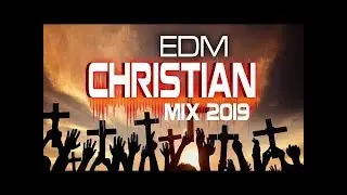 Christian Worship EDM Mix 2020 With Lyrics Nonstop - High Praise EDM Mix 2020