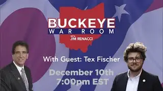 Jim Renacci Hosts: BUCKEYE WAR ROOM | wsg Tex Fischer