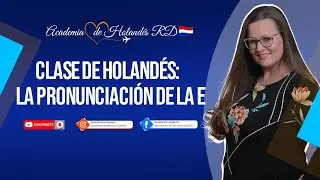 🇳🇱Clase de Holandés: La pronunciación de la E- Academia de Holandés RD