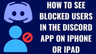 How to See Blocked Users in the Discord App on iPhone or iPad