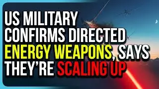 US Military CONFIRMS Directed Energy Weapons, Says They&rsquo;re SCALING UP