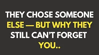 They Chose Someone Else — But Why They Still Can’t Forget You..|| Psychology Facts 